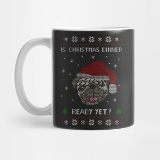 is christmas dinner ready yet? Mug